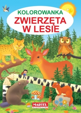 Kolorowanka Zwierzeta W Lesie<br>okładka: Miękka - Wymiary 210x297mm - Hurtownia Zabawek Poznań