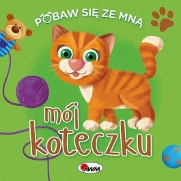 Pobaw Się Ze Mną Mój Koteczku - Hurtownia Zabawek Poznań