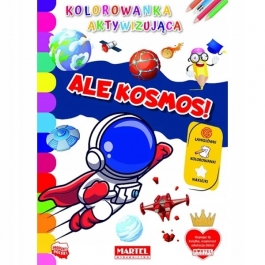 Kolorowanka Aktywizująca-ale Kosmos<br>okładka: Miękka - Format: 205 X 285 Mm - Hurtownia Zabawek Poznań